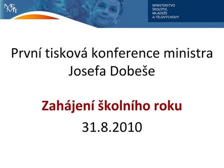 První tisková konference ministra Josefa Dobeše