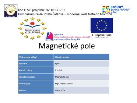 Magnetické pole Kód ITMS projektu: