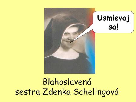 Blahoslavená sestra Zdenka Schelingová