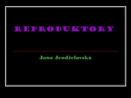 Reproduktory Jana Jendželovská.