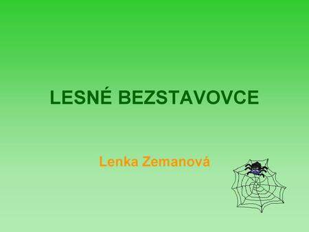 LESNÉ BEZSTAVOVCE Lenka Zemanová.