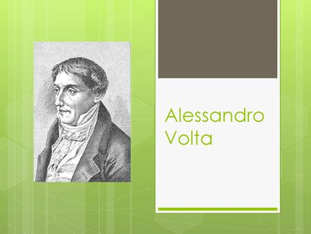Alessandro Volta.