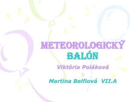 Viktória Poláková a Martina Belfiová VII.A