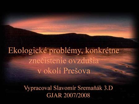 Ekologické problémy, konkrétne znečistenie ovzdušia v okolí Prešova