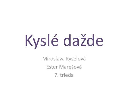 Miroslava Kyselová Ester Marešová 7. trieda
