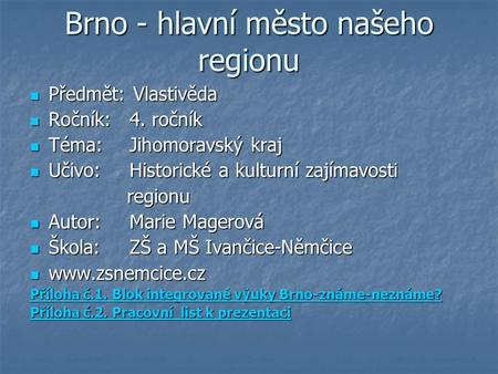 Brno - hlavní město našeho regionu