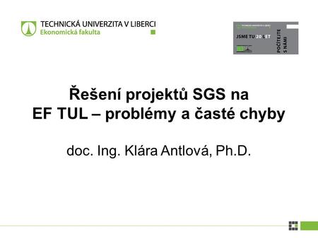 Řešení projektů SGS na EF TUL – problémy a časté chyby doc. Ing