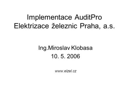 Implementace AuditPro Elektrizace železnic Praha, a.s.