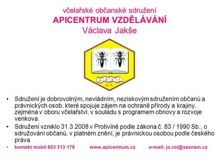 včelařské občanské sdružení APICENTRUM VZDĚLÁVÁNÍ Václava Jakše