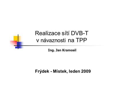 Realizace sítí DVB-T v návaznosti na TPP