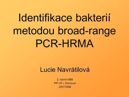 Identifikace bakterií metodou broad-range PCR-HRMA
