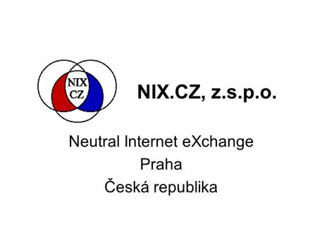 NIX.CZ, z.s.p.o. Neutral Internet eXchange Praha Česká republika.