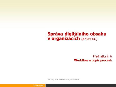 Správa digitálního obsahu v organizacích (A7B39SDO)