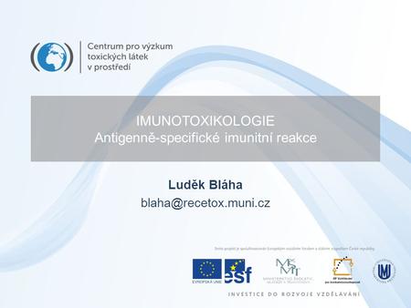 IMUNOTOXIKOLOGIE Antigenně-specifické imunitní reakce
