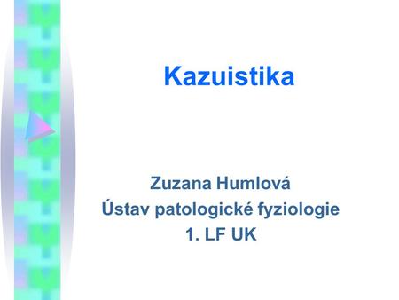 Zuzana Humlová Ústav patologické fyziologie 1. LF UK