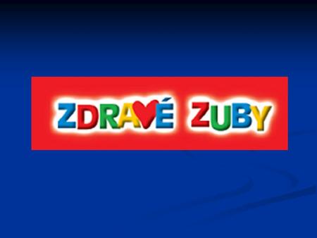 Program ZDRAVÉ ZUBY je první komplexní preventivní výukový program zubního zdraví, určený k výuce na 1.stupni základních škol v celé ČR. Na naší škole.