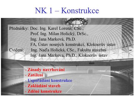 NK 1 – Konstrukce Přednášky: Doc. Ing. Karel Lorenz, CSc.,