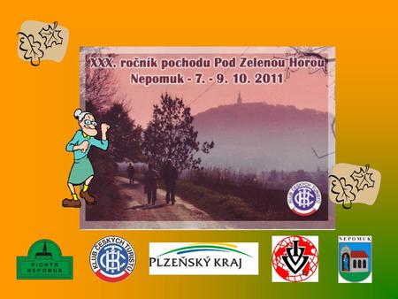 PODZIM POD ZELENOU HOROU memoriál Jiřího Sedláčka 30. ročník významné turistické akce ve dnech 7.-9.10.2011 v Nepomuku.