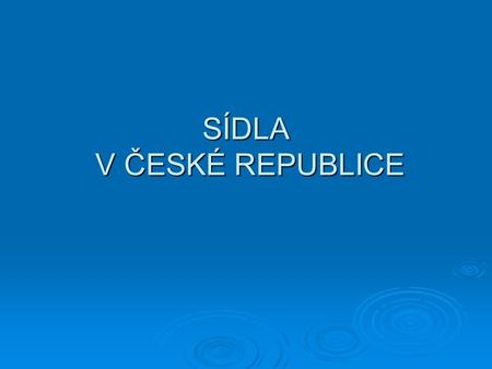 SÍDLA V ČESKÉ REPUBLICE