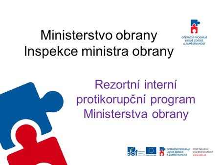 Ministerstvo obrany Inspekce ministra obrany Rezortní interní protikorupční program Ministerstva obrany.