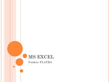 MS EXCEL Funkce PLATBA.