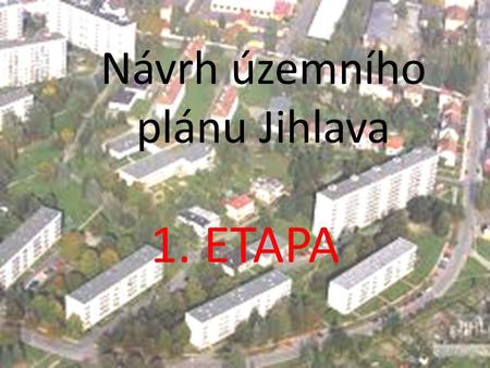 Návrh územního plánu Jihlava 1. ETAPA. Modrá – varianta A mezi sídlištěm a hřbitovem Červená varianta B Za hřbitovem (stávající holobyty)