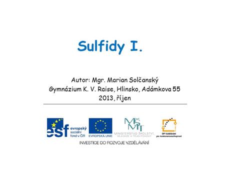 Sulfidy I. Autor: Mgr. Marian Solčanský