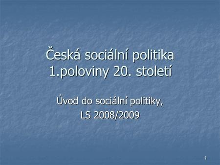 Česká sociální politika 1.poloviny 20. století