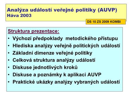 Analýza událostí veřejné politiky (AUVP) Háva 2003