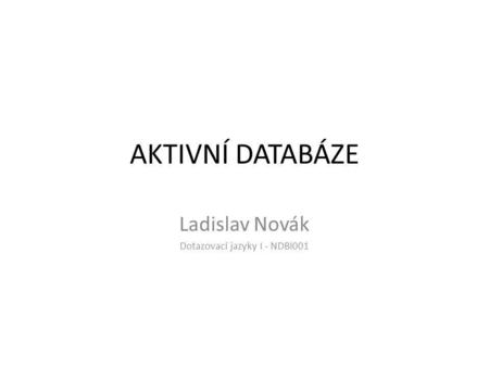 Ladislav Novák Dotazovací jazyky I - NDBI001