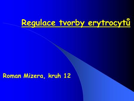 Regulace tvorby erytrocytů