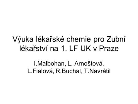 Výuka lékařské chemie pro Zubní lékařství na 1. LF UK v Praze