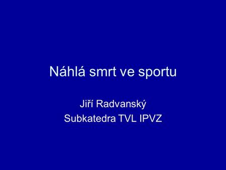 Jiří Radvanský Subkatedra TVL IPVZ