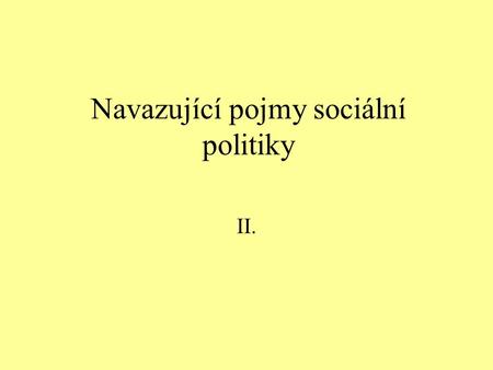 Navazující pojmy sociální politiky