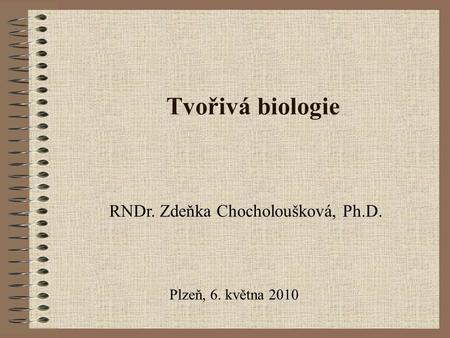 RNDr. Zdeňka Chocholoušková, Ph.D.