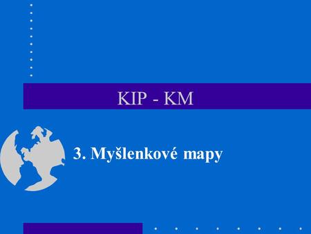 KIP - KM 3. Myšlenkové mapy.