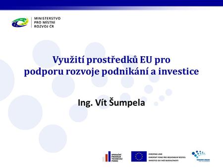 Využití prostředků EU pro podporu rozvoje podnikání a investice
