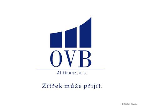 © Oldřich Staněk. 35 let OVB Společnost OVB vznikla roku 1970 a poskytuje klientům obsažné, individuální a objektivní majetkové a finanční poradenství.