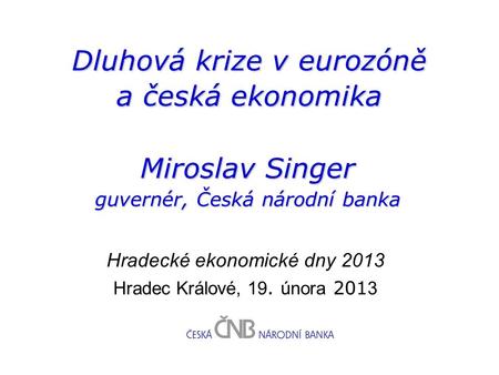 Dluhová krize v eurozóně a česká ekonomika