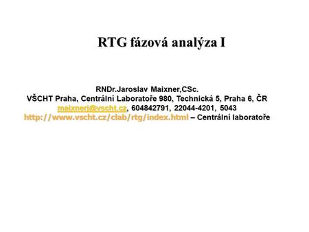 RTG fázová analýza I RNDr.Jaroslav Maixner,CSc.