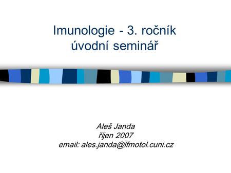 Imunologie - 3. ročník úvodní seminář