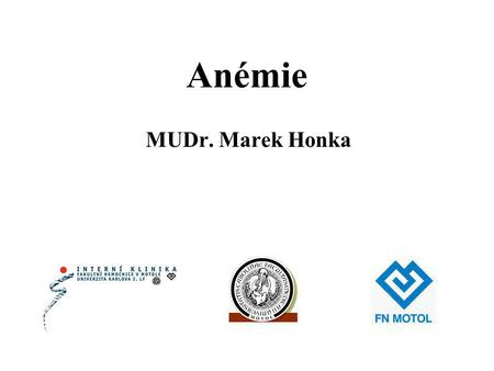 Anémie MUDr. Marek Honka.