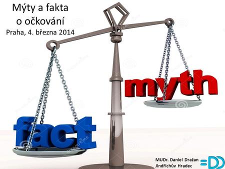Mýty a fakta o očkování Praha, 4. března 2014