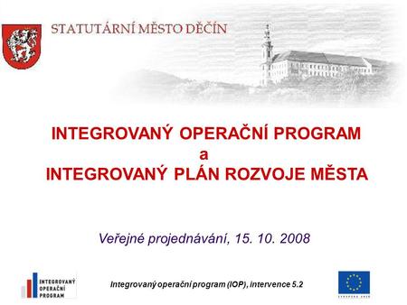 Integrovaný operační program (IOP), intervence 5.2