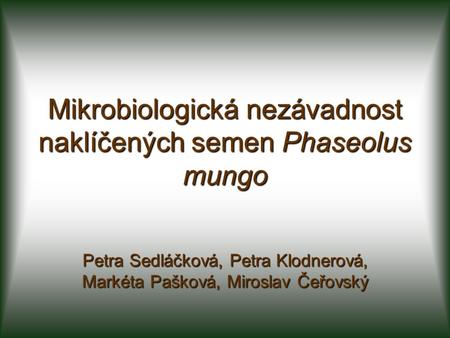 Mikrobiologická nezávadnost naklíčených semen Phaseolus mungo