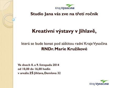 Studio Jana vás zve na třetí ročník Kreativní výstavy v Jihlavě,