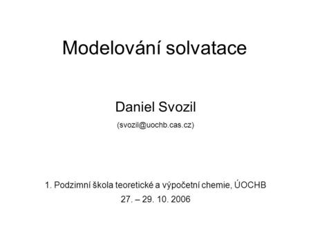 Modelování solvatace. Daniel Svozil cas. cz) 1