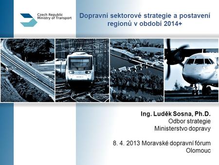 Dopravní sektorové strategie a postavení regionů v období 2014+