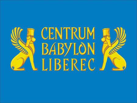 CENTRUM BABYLON je zábavní a společenský komplex