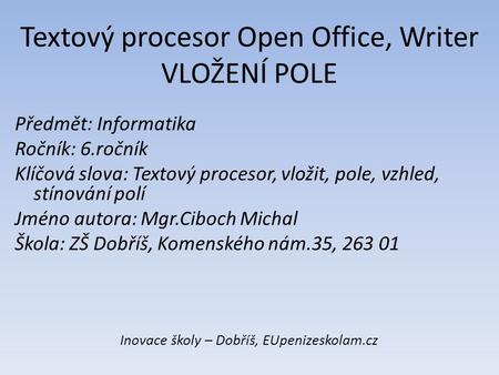 Textový procesor Open Office, Writer VLOŽENÍ POLE